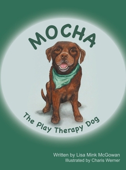 Hardcover Mocha The Play Therapy Dog Book