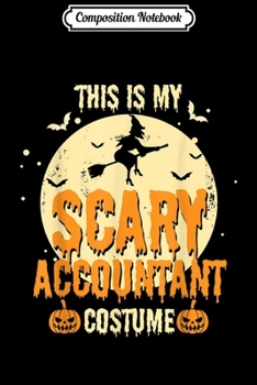 Composition Notebook: This Is My Scary Accountant Costume Halloween Funny  Journal/Notebook Blank Lined Ruled 6x9 100 Pages