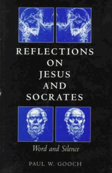 Hardcover Reflections on Jesus and Socrates: Word and Silence Book