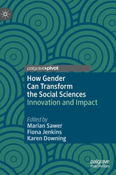 Hardcover How Gender Can Transform the Social Sciences: Innovation and Impact Book