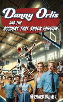 Paperback Danny Orlis and the Accident that Shook Fairview Book
