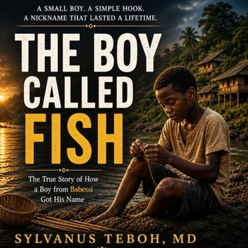 Paperback The Boy Called Fish: A Story from Babessi, Cameroon Book