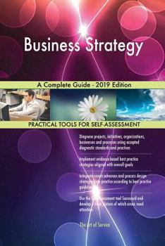 Paperback Business Strategy A Complete Guide - 2019 Edition Book