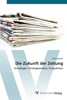 Paperback Die Zukunft der Zeitung [German] Book
