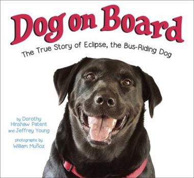 Hardcover Dog on Board: The True Story of Eclipse, the Bus-Riding Dog Book