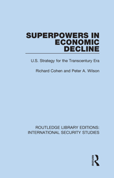Hardcover Superpowers in Economic Decline: U.S. Strategy for the Transcentury Era Book