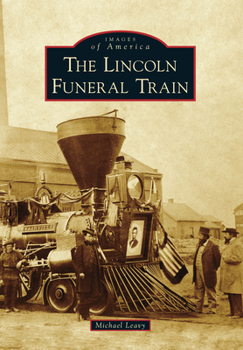 Paperback The Lincoln Funeral Train Book