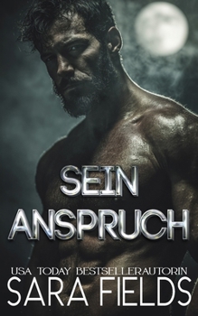 Paperback Sein Anspruch: Düstere Wolfswandler-Romance [German] Book