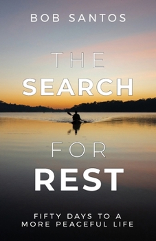 Paperback The Search for Rest: Fifty Days to a More Peaceful Life Book