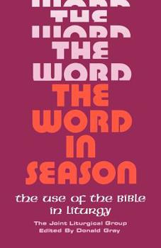 Paperback The Word in Season: The Use of the Bible in Liturgy Book