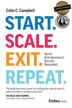 Paperback Start. Scale. Exit. Repeat.: Serial Entrepreneurs' Secrets Revealed! Book