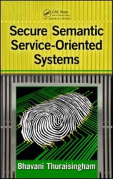 Hardcover Secure Semantic Service-Oriented Systems Book
