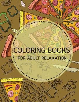 Paperback Foods and Fruit Doodles Coloring books for Adult Relaxation: Creativity and Mindfulness Pattern Coloring Book for Adults and Grown ups Book