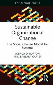 Hardcover Sustainable Organizational Change: The Social Change Model for Systems Book