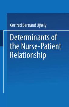 Paperback Determinants of the Nurse-Patient Relationship Book
