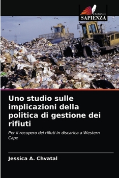 Paperback Uno studio sulle implicazioni della politica di gestione dei rifiuti [Italian] Book