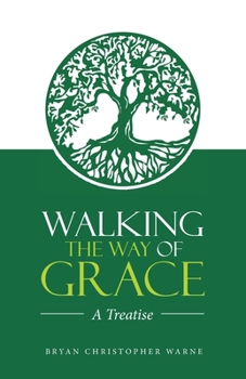 Paperback Walking the Way of Grace: A Treatise Book