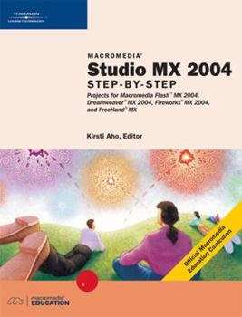 Paperback Macromedia Studio MX 2004: Step-By-Step Projects for Flash MX 2004, Dreamweaver MX 2004, Fireworks MX 2004, and FreeHand MX Book