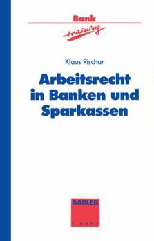 Paperback Arbeitsrecht in Banken Und Sparkassen [German] Book
