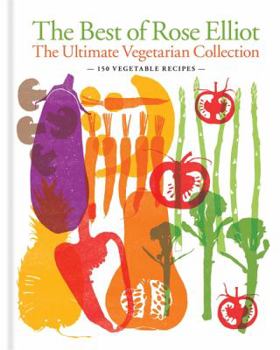 Hardcover The Best of Rose Elliot: The Ultimate Vegetarian Collection Book