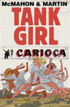 Tank Girl: Carioca - Book #13 of the Tank Girl