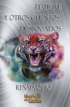 Paperback El Tigre y Otros Cuentos Desbocados [Spanish] Book