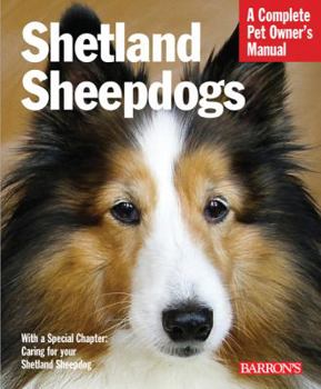 Shetland Sheepdogs (Complete Pet Owner's Manuals) - Book  of the Barron's Dog Bibles