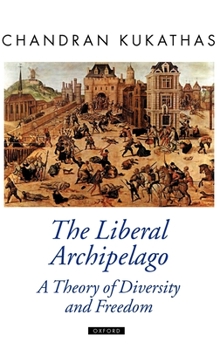Hardcover The Liberal Archipelago: A Theory of Diversity and Freedom Book