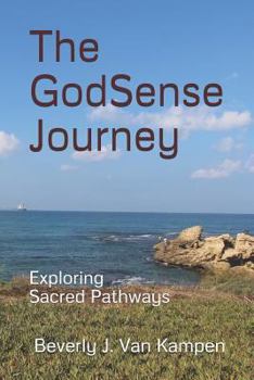 Paperback The Godsense Journey: Exploring Sacred Pathways Book