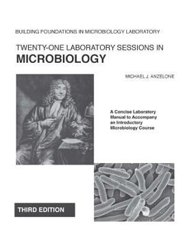 Paperback Twenty-One Laboratory Sessions in Microbiology: A Concise Laboratory Manual to Accompany an Introductory Microbiology Course Book