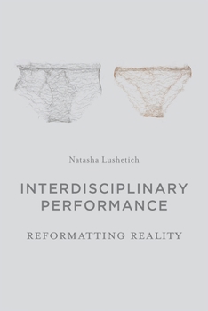Paperback Interdisciplinary Performance: Reformatting Reality Book
