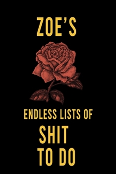 Paperback Zoe's Endless Lists of Shit to do: Lined Writing Notebook Journal with Personalized Name Quote, 120 Pages, (6x9), Simple Freen Flower With Black Text Book