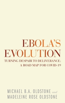 Hardcover Ebola's Evolution: Turning Despair to Deliverance: a Road Map for Covid-19 Book