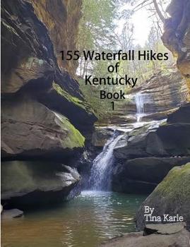 Paperback 155 Waterfall Hikes of Kentucky Book One Book