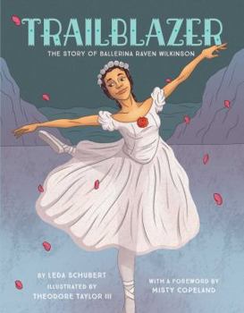 Hardcover Trailblazer: The Story of Ballerina Raven Wilkinson Book