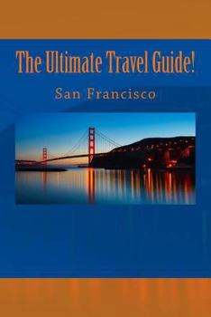 Paperback The Ultimate Travel Guide! San Francisco Book