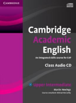 Paperback Cambridge Academic English B2 Upper Intermediate Class Audio CD: An Integrated Skills Course for Eap Book