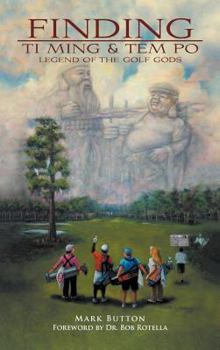 Hardcover Finding Ti Ming & Tem Po: Legend of the Golf Gods Book