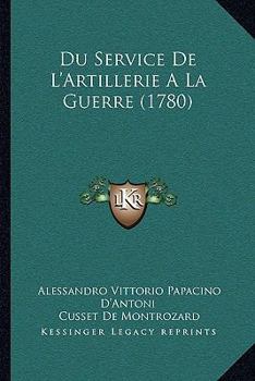 Paperback Du Service De L'Artillerie A La Guerre (1780) [French] Book