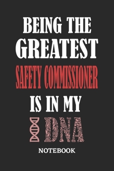 Paperback Being the Greatest Safety Commissioner is in my DNA Notebook: 6x9 inches - 110 graph paper, quad ruled, squared, grid paper pages - Greatest Passionat Book