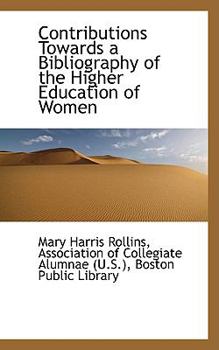 Paperback Contributions Towards a Bibliography of the Higher Education of Women Book