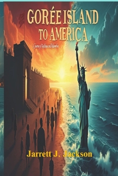 Gorée Island to America: A Journey of Resilience and Redemption