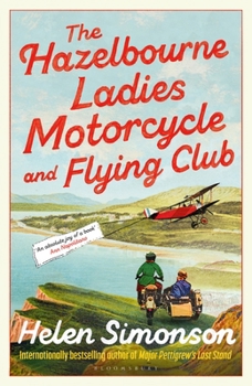 Paperback The Hazelbourne Ladies Motorcycle and Flying Club: The Captivating New Novel from the Bestselling Author of Major Pettigrew's Last Stand Book