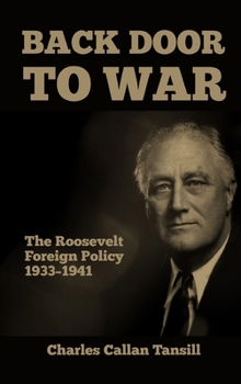 Hardcover Back Door to War: The Roosevelt Foreign Policy 1933-1941 Book