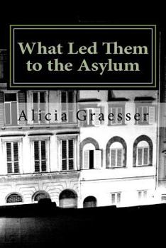 Paperback What Led Them to the Asylum: Tales of the Hoarde Book