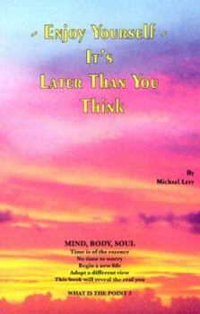 Paperback Enjoy Yourself, Its Later Than You Think Book