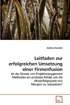 Paperback Leitfaden zur erfolgreichen Umsetzung einer Firmenfusion [German] Book
