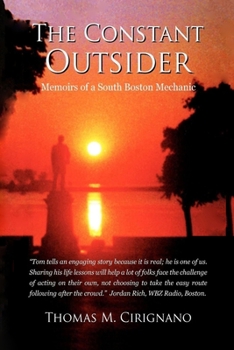 Paperback The Constant Outsider: Memoirs of a South Boston Mechanic Book