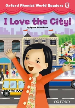 Paperback Oxford Phonics World Readers: Level 5: I Love the City! Book