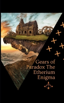 Paperback Gears of Paradox I: The Etherium Enigma Book
